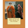 Helen of Troy and Other Poems. by: Sara Teasdale