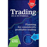 Trading in a Nutshell: Planning for Consistently Profitable Trading
