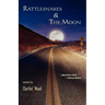 Rattlesnakes & the Moon