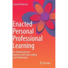 Enacted Personal Professional Learning: Re-Thinking Teacher Expertise with Story-Telling and Problematics