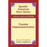Spanish-American Short Stories / Cuentos Hispanoamericanos: A Dual-Language Book