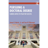 Pursuing a Doctoral Degree: Candid Advice to Plan for Success