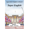 Apprendre l'anglais en lisant 1: Super English
