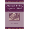 Mystical Bodies, Mystical Meals: Eating and Embodiment in Medieval Kabbalah