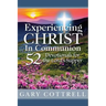 Experiencing CHRIST In Communion: 52 Devotionals for the Lord's Supper
