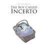 The Boy Called Incerto