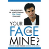 Your Face or Mine - The Adventures of a Professional Tom Cruise Lookalike