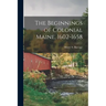 The Beginnings of Colonial Maine, 1602-1658
