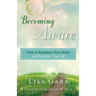 Becoming Aware: How to Repattern Your Brain and Revitalize Your Life