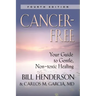 Cancer-Free: Your Guide to Gentle, Non-Toxic Healing [Fifth Edition]