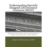 Understanding Specially Designed Life Insurance Contracts (SDLIC): Thinking Differently about the Flexibility, Access, and Control of Your Money