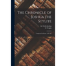 The Chronicle of Joshua the Stylite: Composed in Syriac A.D. 507