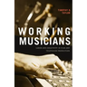 Working Musicians: Labor and Creativity in Film and Television Production