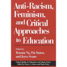Anti-Racism, Feminism, and Critical Approaches to Education