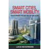 Smart Cities, Smart Mobility: Transforming the Way We Live and Work