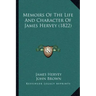 Memoirs Of The Life And Character Of James Hervey (1822)