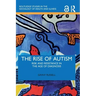 The Rise of Autism: Risk and Resistance in the Age of Diagnosis