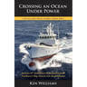 Crossing An Ocean Under Power, 10th Anniversary Edition