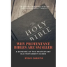 Why Protestant Bibles Are Smaller: A Defense of the Protestant Old Testament Canon