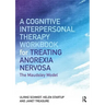 A Cognitive-Interpersonal Therapy Workbook for Treating Anorexia Nervosa: The Maudsley Model