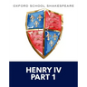 Henry IV Part 1: Oxford School Shakespeare