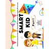 SMART KID (Part I): A partir de 3 años.