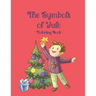 The Symbols of Yule Coloring Book: 51 coloring pages that teach your child about the symbols of Yule. Ages 4-9