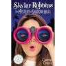 Skylar Robbins: The Mystery of Shadow Hills