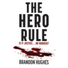 The Hero Rule: Is It Justice...Or Murder