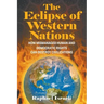 The Eclipse of Western Nations: How Mismanaged Human and Democratic Rights Can Destroy Civilizations
