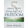 5 Simple Steps to Financial Freedom: Wipe Out Debt and Build Wealth