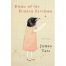 Dome of the Hidden Pavilion: New Poems