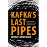 Kafka's Last Pipes: The Burrow and Josephine the Singer, or the Mouse Folk