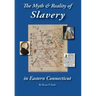 The Myth and Reality of Slavery in Eastern Connecticut: The Brownes of Salem and Absentee Land Ownership