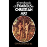 A Handbook of Symbols in Christian Art