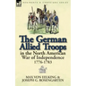 The German Allied Troops in the North American War of Independence, 1776-1783