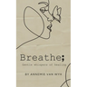 Breathe; Gentle Whispers of Healing