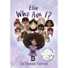 Ella: Who Am I?
