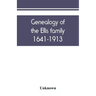Genealogy of the Ellis family, 1641-1913