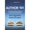 Author 101: The Insider's Guide to Publishing from Proposal to Bestseller