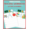 Preschool Tracing Workbook: Letters and Numbers