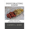 Dehydrating Food: Simple and Easy Dehydrator Recipes