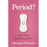 Period?: Life with Menstruation