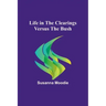 Life in the Clearings versus the Bush