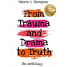 Valerie C. Thompson - From Trauma and Drama to Truth