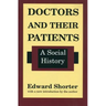 Doctors and Their Patients: A Social History