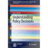 Understanding Policy Decisions
