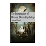 The Interpretation of Dreams: Dream Psychology