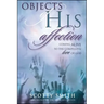 Objects of His Affection: Coming Alive to the Compelling Love of God