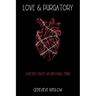 Love & Purgatory: Poetry from an Unstable Mind